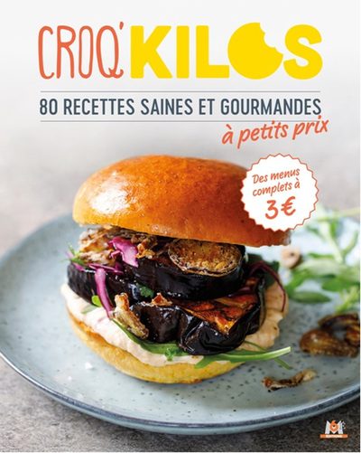 CROQ´ KILOS - PETITS PRIX - 80 RECETTES SAINES ET GOURMANDES A PETIT PRIX