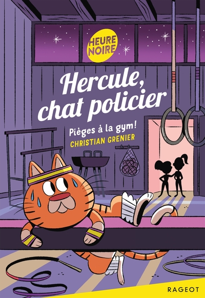 6 - HERCULE, CHAT POLICIER - PIEGES A LA GYM !