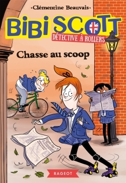 1 - BIBI SCOTT DETECTIVE A ROLLERS - CHASSE AU SCOOP