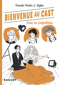 BIENVENUE AU CAST : SOUS LES PROJECTEURS