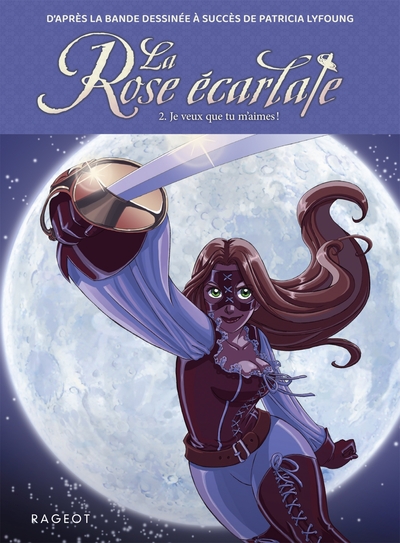 LA ROSE ECARLATE - TOME 2 : JE VEUX QUE TU M´AIMES