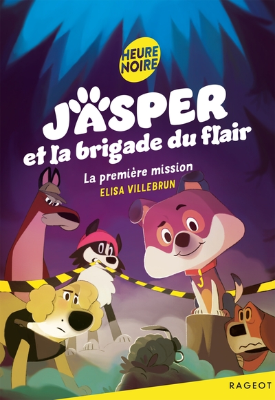JASPER ET LA BRIGADE DU FLAIR - T01 - JASPER ET LA BRIGADE DU FLAIR - LA PREMIERE MISSION