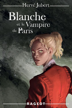 BLANCHE ET LE VAMPIRE DE PARIS (TOME 3)