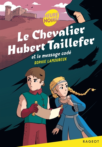 CHEVALIER HUBERT TAILLEFER - T01 - LE CHEVALIER HUBERT TAILLEFER ET LE MESSAGE CODE