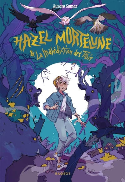 HAZEL MORTELUNE ET LA MALEDICTION DES TROIS