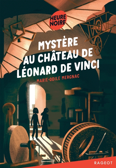 MYSTERE AU CHATEAU DE LEONARD DE VINCI