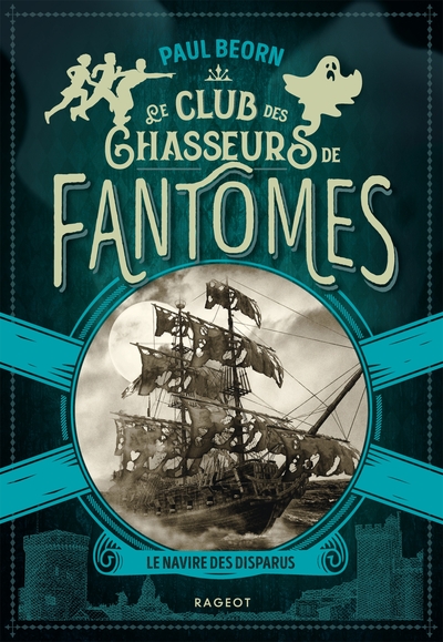 CLUB DES CHASSEURS DE FANTOMES - LE NAVIRE DES DISPARUS