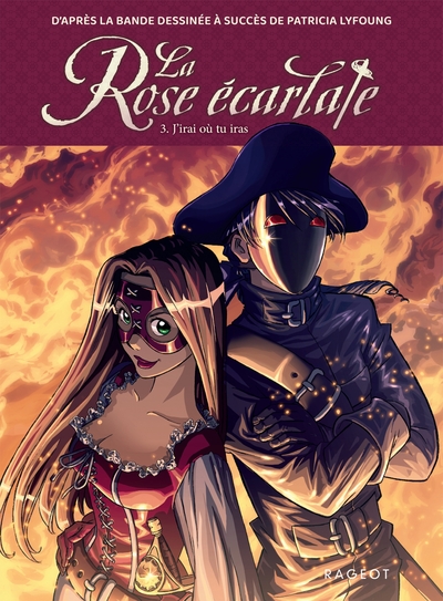 LA ROSE ECARLATE - TOME 3 : J´IRAI OU TU IRAS