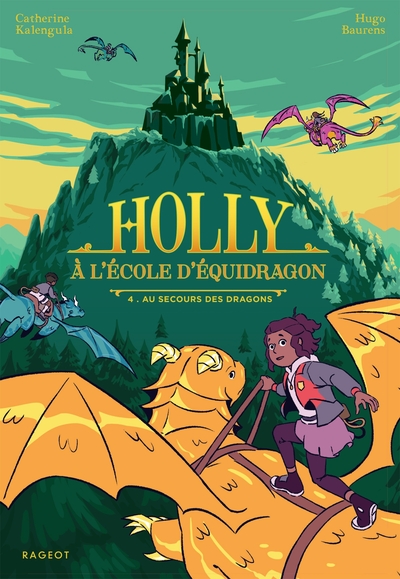 HOLLY A L ECOLE D EQUIDRAGON - HOLLY A L´ECOLE D´EQUIDRAGON - TOME 4, AU SECOURS DES DRAGONS