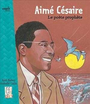 AIME CESAIRE, LE POETE PROPHETE