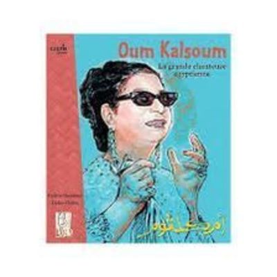 OUM KALSOUM, LA GRANDE CHANTEUSE EGYPTIENNE