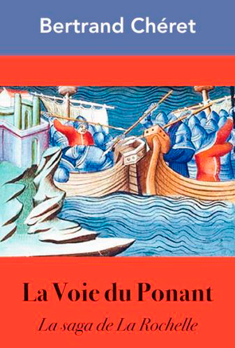 VOIE DU PONANT, LA SAGA DE LA ROCHELLE