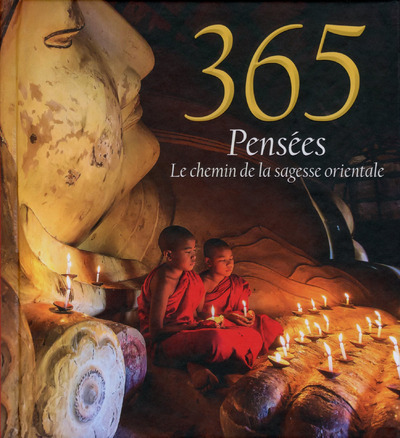 365 PENSEES - LE CHEMIN DE LA SAGESSE ORIENTALE
