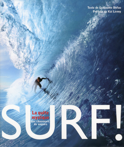 SURF ! - LA QUETE MYSTIQUE DES CHASSEURS DE VAGUES