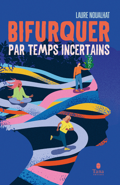 BIFURQUER PAR TEMPS INCERTAINS