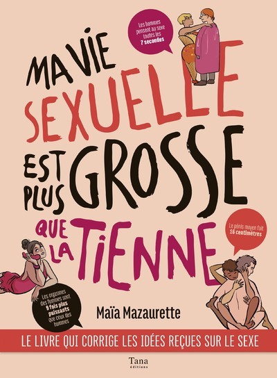 MA VIE SEXUELLE EST PLUS GROSSE QUE LA TIENNE - LE LIVRE QUI CORRIGE LES ID