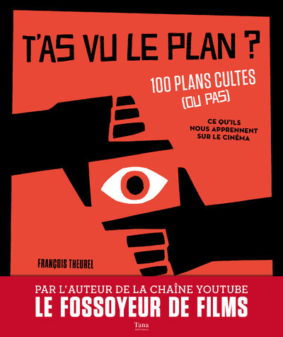 T´AS VU LE PLAN ? 100 PLANS CULTES (OU PAS) ET CE QU´ILS NOUS APPRENNENT SU