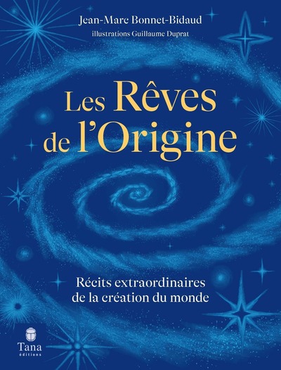 LES REVES DE L´ORIGINE, RECITS EXTRAORDINAIRES DE LA CREATION DU MONDE