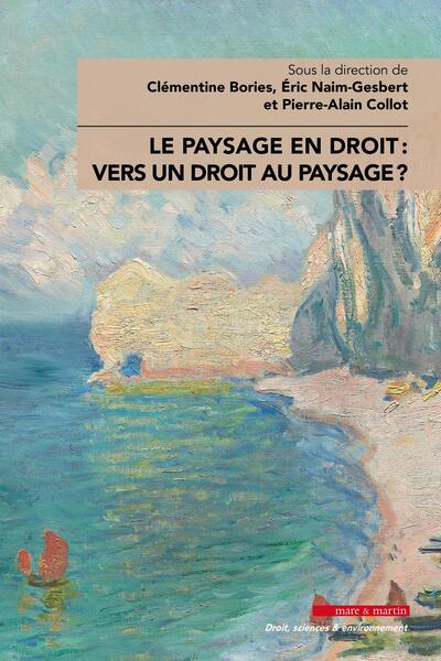 PAYSAGE EN DROIT : VERS UN DROIT AU PAYSAGE ?