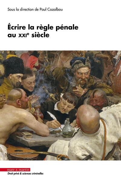 ECRIRE LA REGLE PENALE AU XXIE SIECLE