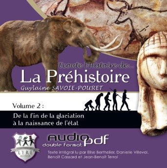 ECOUTE L HISTOIRE DE LA PREHISTOIRE VOL2
