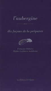 AUBERGINE, DIX FACONS...