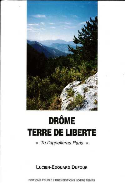 DROME, TERRE DE LIBERTE, - TU T´APPELERAS PARIS