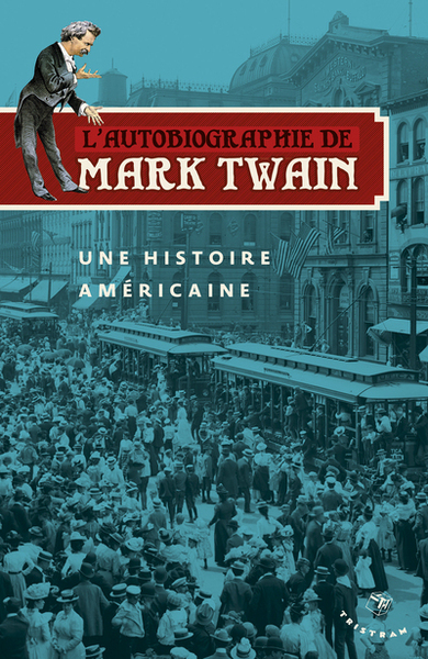 AUTOBIOGRAPHIE DE MARK TWAIN (L´)