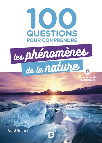 100 QUESTIONS POUR COMPRENDRE LES PHENOMENES DE LA NATURE