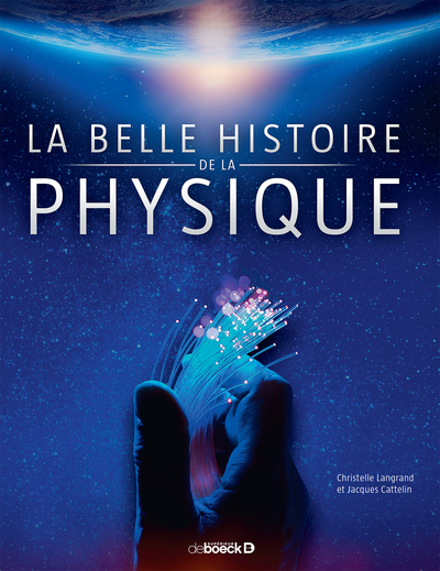 BELLE HISTOIRE DE LA PHYSIQUE (LA)