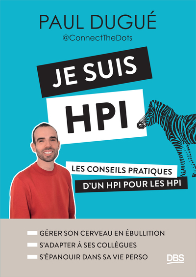 JE SUIS HPI - LES CONSEILS PRATIQUES D UN HPI POUR LES HPI (AVEC CONNECT THE DOTS)