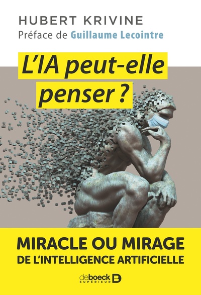 L´IA PEUT-ELLE PENSER ? - MIRACLE OU MIRAGE DE L´INTELLIGENCE ARTIFICIELLE