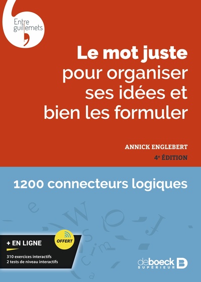 MOT JUSTE POUR ORGANISER SES IDEES ET BIEN LES FORMULER - AVEC EXERCICES INTERACTIFS ET TESTS DE