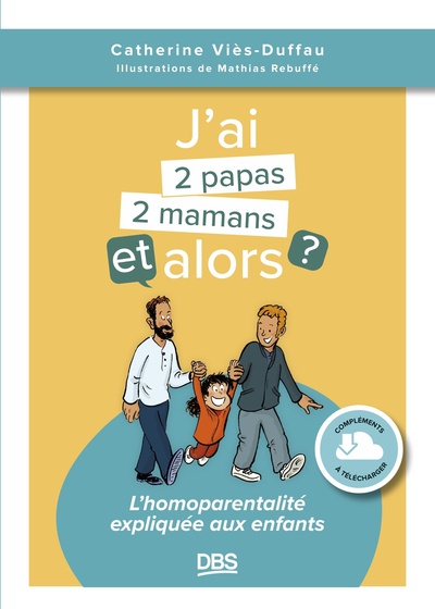 J´AI DEUX PAPAS / DEUX MAMANS, ET ALORS ? - L´HOMOPARENTALITE EXPLIQUEE AUX ENFANTS