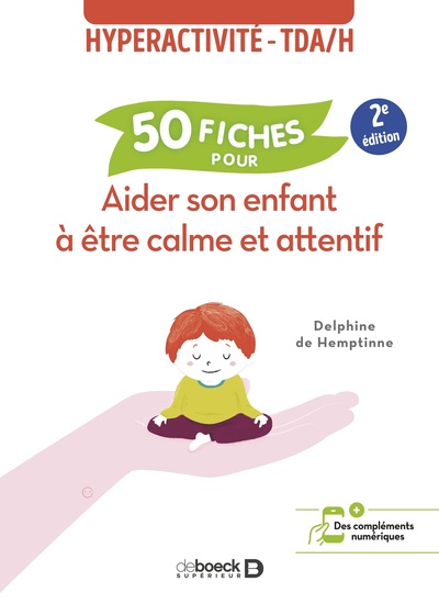 50 FICHES POUR AIDER SON ENFANT A ETRE CALME ET ATTENTIF - HYPERACTIVITE - TDAH