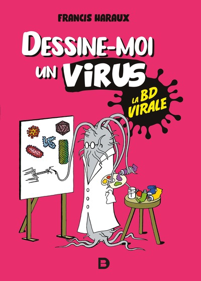 DESSINE - MOI UN VIRUS - LA BD VIRALE