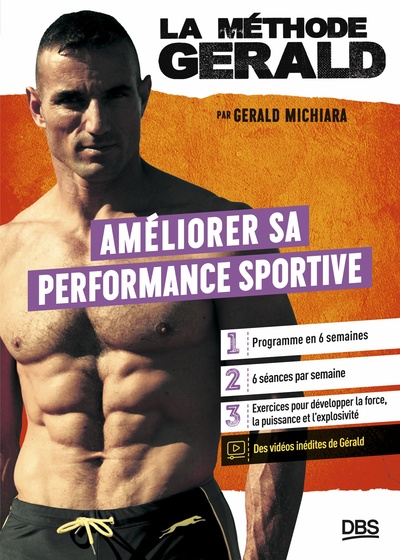 METHODE GERALD - AMELIORER SA PERFORMANCE SPORTIVE - PROGRAMME EN 6 SEMAINES - EXERCICES POUR DEV