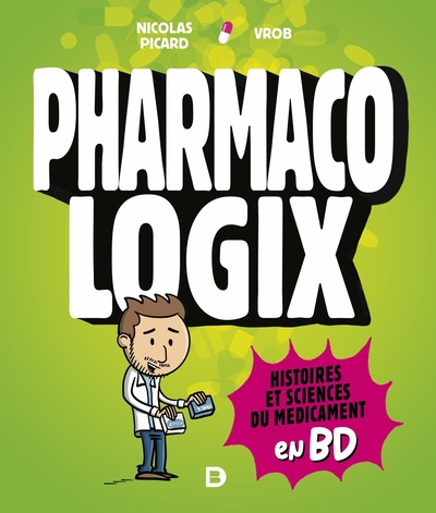 PHARMACOLOGIX - HISTOIRES ET SCIENCES DU MEDICAMENT EN BD