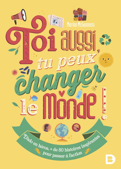TOI AUSSI, TU PEUX CHANGER LE MONDE !