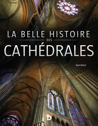 BELLE HISTOIRE DES CATHEDRALES