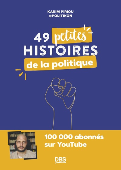 49 PETITES HISTOIRES DE LA POLITIQUE AVEC POLITIKON