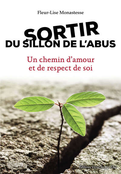 SORTIR DU SILLON DE L´ABUS - UN CHEMIN D´AMOUR ET DE RESPECT DE SOI