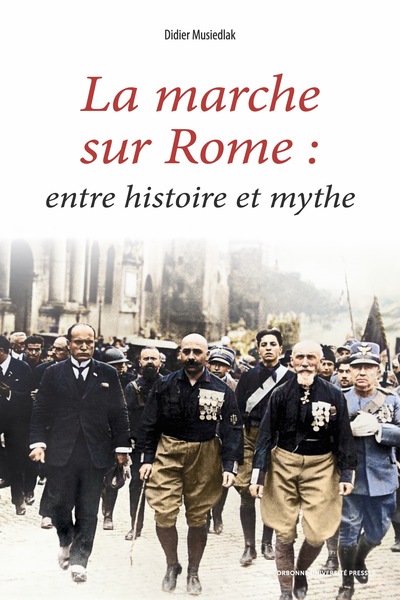 MARCHE SUR ROME, ENTRE HISTOIRE ET MYTHE