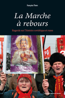 MARCHE A REBOURS - REGARDS SUR L´HISTOIRE SOVIETIQUE ET RUSSE