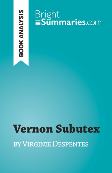 VERNON SUBUTEX - BY VIRGINIE DESPENTES