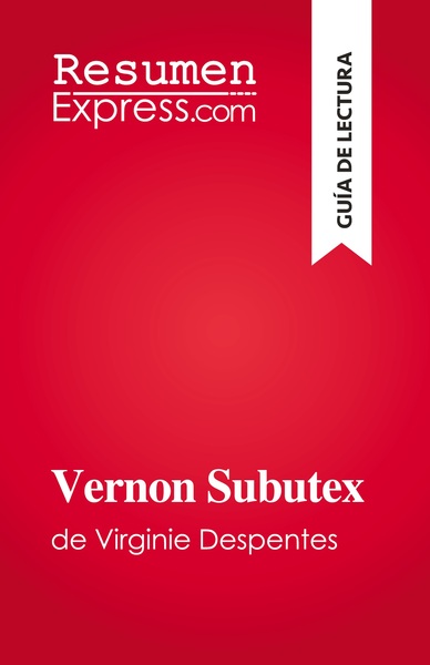 VERNON SUBUTEX - DE VIRGINIE DESPENTES