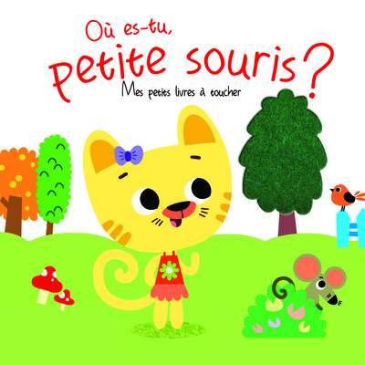 OU ES TU PETITE SOURIS ? MES PETITS LIVRES A TOUCHER
