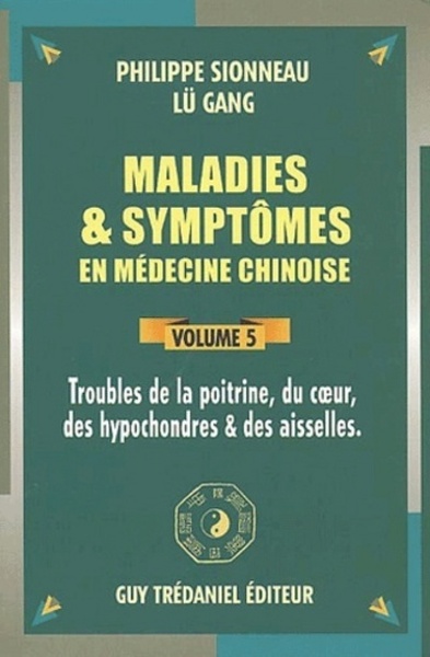 MALADIES ET SYMPTOMES EN MEDECINE CHINOISE VOLUME 5