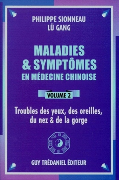 MALADIES ET SYMPTOMES EN MEDECINE CHINOISE VOLUME 2
