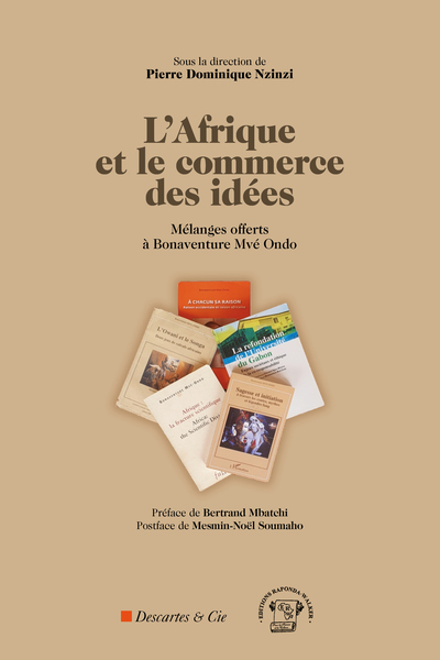 L´AFRIQUE ET LE COMMERCE DES IDEES - MELANGES OFFERTS A BONAVENTURE MVE ONDO